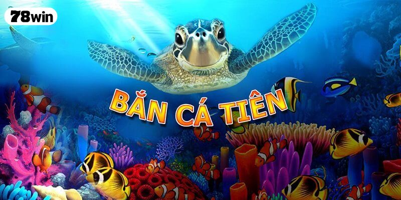 Thông tin đôi nét về game giải trí bắn cá tiên